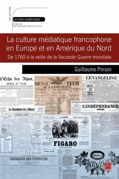 Culture mediatique francophone en Europe et en Amerique du Nord (eBook, PDF) - Guillaume Pinson, Guillaume Pinson