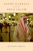 Saudi Clerics and Shi'a Islam (eBook, ePUB) Saudi Clerics and Shi'a Islam (eBook, ePUB)