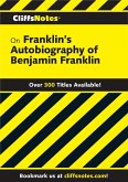 CliffsNotes on Franklin's The Autobiography of Benjamin Franklin (eBook, ePUB)