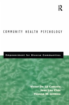 Community Health Psychology (eBook, ePUB) - De La Cancela, Victor; Lau Chin, Jean; Jenkins, Yvonne
