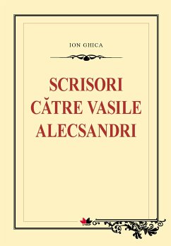 Scrisori către Vasile Alecsandri (eBook, ePUB) - Ion, Ghica