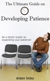The Ultimate Guide on Developing Patience (eBook, ePUB)