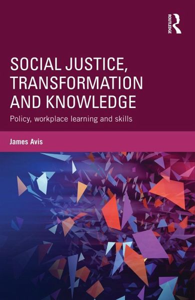 Social Justice, Transformation and Knowledge (eBook, PDF) Social Justice, Transformation and Knowledge (eBook, PDF)