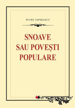 Snoave sau poveşti populare (eBook, ePUB) - Ispirescu, Petre