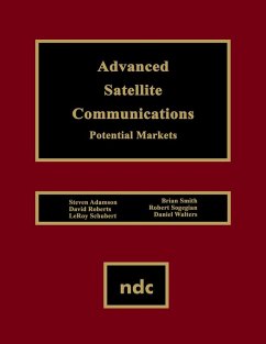 Advanced Satellite Communications (eBook, PDF) - Adamson, Steven; Roberts, David; Schubert, Leroy; Smith, Brian; Sogegian, Robert; Walters, Daniel