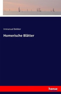 Homerische Blätter - Bekker, Immanuel