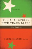 The Arab Spring Five Years Later: Vol 2 (eBook, ePUB) The Arab Spring Five Years Later: Vol 2 (eBook, ePUB)