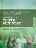 Adoptive Youth Ministry (Youth, Family, and Culture) (eBook, ePUB)