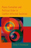 Peace Formation and Political Order in Conflict Affected Societies (eBook, PDF) Peace Formation and Political Order in Conflict Affected Societies (eBook, PDF)
