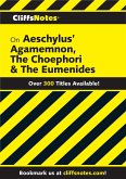 CliffsNotes on Aeschylus' Agamemnon, The Choephori & The Eumenides (eBook, ePUB)