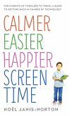 Calmer Easier Happier Screen Time (eBook, ePUB)