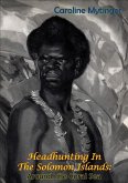 Headhunting In The Solomon Islands: Around The Coral Sea (eBook, ePUB)