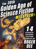 The 30th Golden Age of Science Fiction MEGAPACK®: Roger Dee (eBook, ePUB) The 30th Golden Age of Science Fiction MEGAPACK®: Roger Dee (eBook, ePUB)