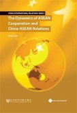 Dynamics of ASEAN Cooperation and China - ASEAN Relations (eBook, PDF) Dynamics of ASEAN Cooperation and China - ASEAN Relations (eBook, PDF)