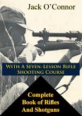 Complete Book of Rifles And Shotguns (eBook, ePUB)