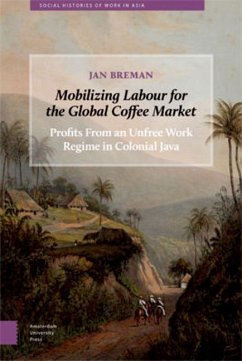 Mobilizing Labour for the Global Coffee Market (eBook, PDF) - Breman, Jan