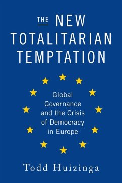 The New Totalitarian Temptation (eBook, ePUB) - Huizinga, Todd