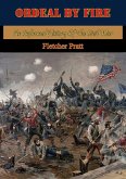 Ordeal By Fire: An Informal History Of The Civil War [Illustrated Edition] (eBook, ePUB)