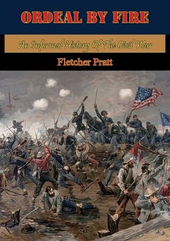 Cover Ordeal By Fire: An Informal History Of The Civil War [Illustrated Edition] (eBook, ePUB)