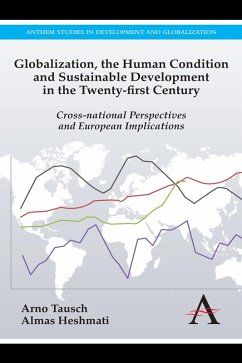 Globalization, the Human Condition and Sustainable Development in the Twenty-first Century (eBook, PDF) - Tausch, Arno; Heshmati, Almas