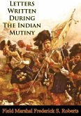 Letters Written During The Indian Mutiny [Illustrated Edition] (eBook, ePUB)