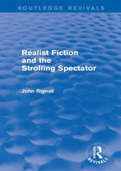 Realist Fiction and the Strolling Spectator (Routledge Revivals) (eBook, PDF) - Rignall, John