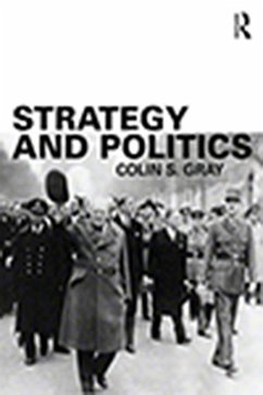 Strategy and Politics (eBook, ePUB) - Gray, Colin S.