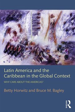 Latin America and the Caribbean in the Global Context (eBook, ePUB) - Horwitz, Betty; Bagley, Bruce M.