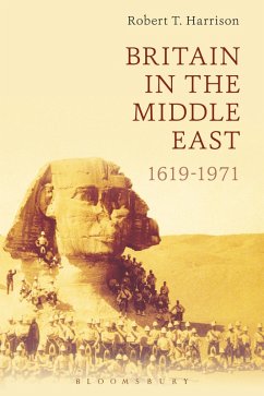 Britain in the Middle East (eBook, ePUB) - Harrison, Robert T.