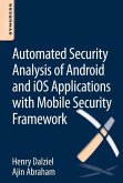 Automated Security Analysis of Android and iOS Applications with Mobile Security Framework (eBook, ePUB)