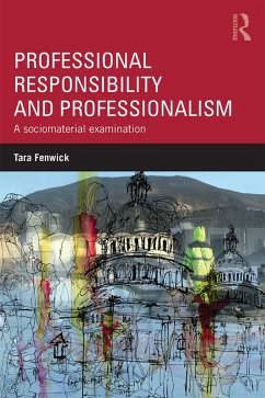 Professional Responsibility and Professionalism (eBook, PDF) - Fenwick, Tara