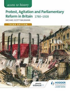 Access to History: Protest, Agitation and Parliamentary Reform in Britain 1780-1928 for Edexcel (eBook, ePUB) - Scott-Baumann, Michael