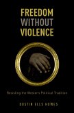 Freedom Without Violence (eBook, PDF)