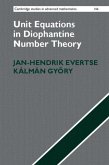 Unit Equations in Diophantine Number Theory (eBook, PDF)