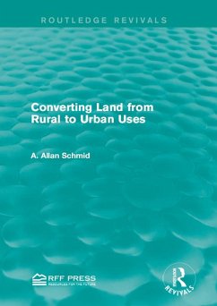Converting Land from Rural to Urban Uses (Routledge Revivals) (eBook, ePUB) - Schmid, A. Allan