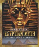 Egyptian Myth: A Treasury of Legends, Art, and History (eBook, ePUB)