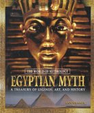 Egyptian Myth: A Treasury of Legends, Art, and History (eBook, ePUB)