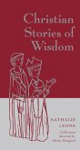 Christian Stories of Wisdom (eBook, ePUB) Christian Stories of Wisdom (eBook, ePUB)