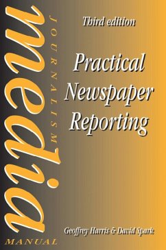 Practical Newspaper Reporting (eBook, ePUB) - Spark, David; Harris, Geoffrey
