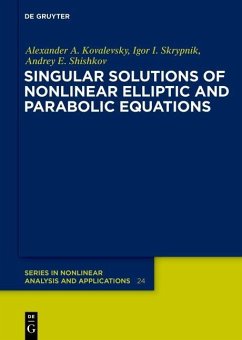 Singular Solutions of Nonlinear Elliptic and Parabolic Equations (eBook, ePUB) - Kovalevsky, Alexander A.; Skrypnik, Igor I.; Shishkov, Andrey E.