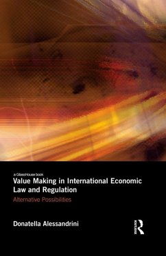 Value Making in International Economic Law and Regulation (eBook, PDF) - Alessandrini, Donatella