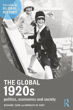 The Global 1920s (eBook, ePUB) - Carr, Richard; Hart, Bradley W.