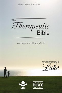 The Therapeutic Bible - The Gospel of Luke (eBook, ePUB) - Brasil, Sociedade Bíblica do