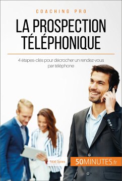 La prospection téléphonique (eBook, ePUB) - Spies, Noé; 50Minutes