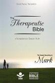 The Therapeutic Bible - The Gospel of Mark (eBook, ePUB) The Therapeutic Bible - The Gospel of Mark (eBook, ePUB)
