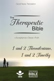 The Therapeutic Bible - 1 and 2 Thessalonians and 1 and 2 Timothy (eBook, ePUB) The Therapeutic Bible - 1 and 2 Thessalonians and 1 and 2 Timothy (eBook, ePUB)