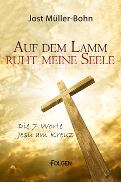 Auf dem Lamm ruht meine Seele (eBook, ePUB) - Müller-Bohn, Jost