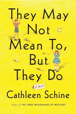They May Not Mean To, But They Do (eBook, ePUB) - Schine, Cathleen