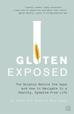 Gluten Exposed: The Science Behind the Hype and How to Navigate to a Healthy, Symptom-free Life (eBook, ePUB) - Green, Peter; Jones, Rory