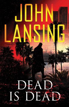 Dead Is Dead (eBook, ePUB) - Lansing, John